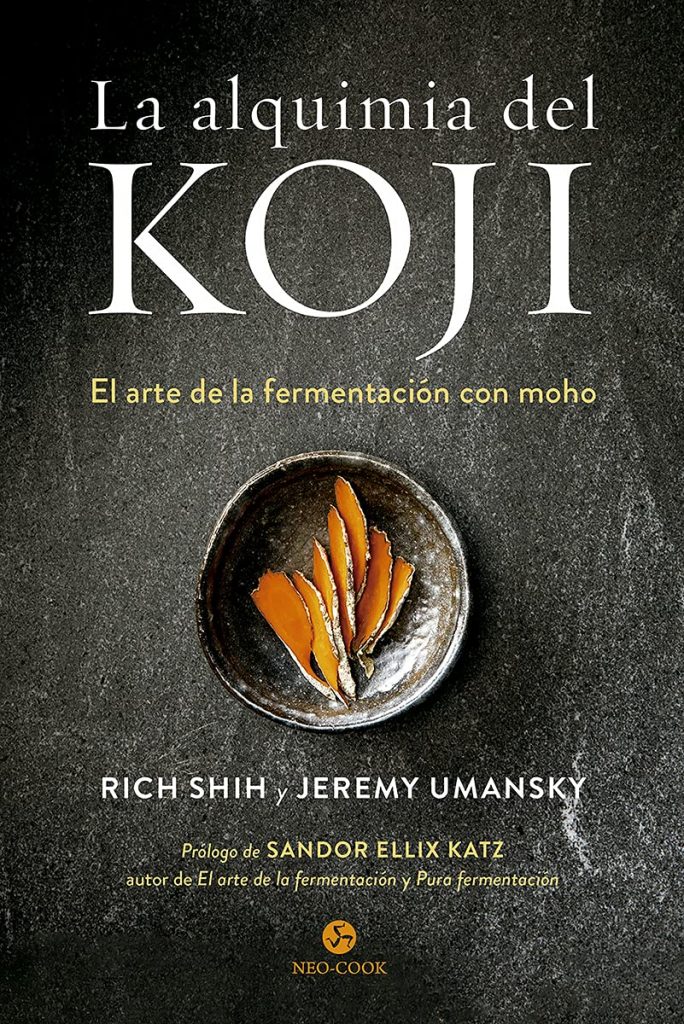Portada de La alquimia del koji: El arte de la fermentación con moho por Rich Shih y Jeremy Ummansky